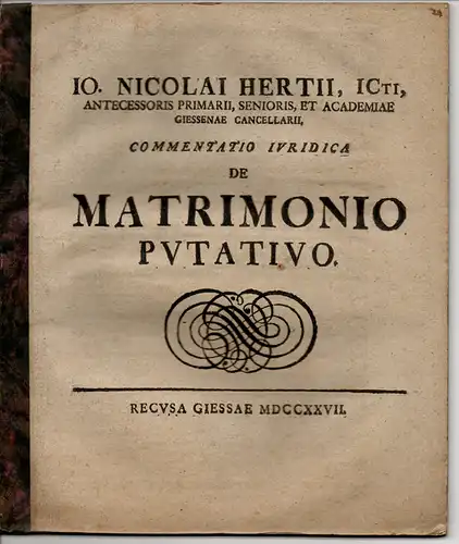 Hertius, Johann Nikolaus: Commentatio iuridica de matrimonio putativo (Scheinehe). 