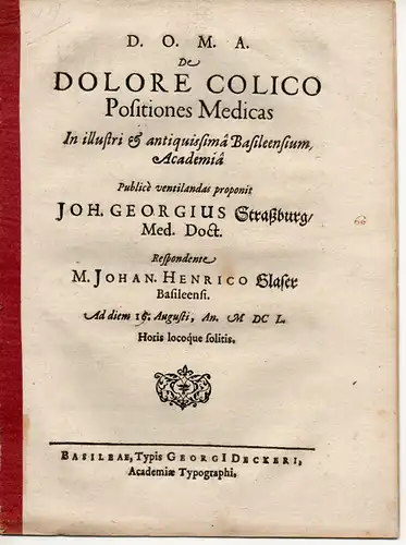 Glaser, Johann Heinrich: aus Basel: Medizinische Disputation: De dolore colico positiones medicas (Über Schmerz bei Koliken). 