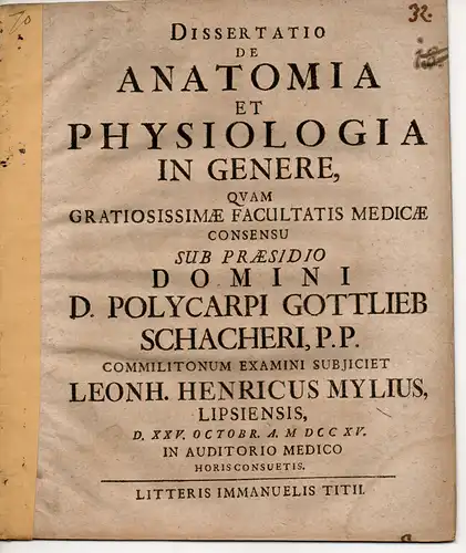 Mylius, Leonhard Heinrich: aus Leipzig: Medizinische Dissertation. De Anatomia Et Physiologia In Genere (Über Anatomie und Physiologie im allgemeinen). 