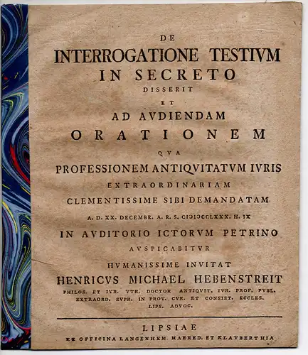 Hebenstreit, Heinrich Michael: De interrogatione testium in secreto (Über die gerichtliche Zeugenbefragung in nichtöffentlicher Sitzung). Universitätsprogramm. 