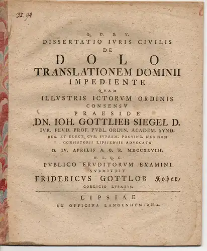 Kober, Friedrich Gottlob: aus Görlitz: Juristische Dissertation. De dolo translationem dominii impediente (Über arglistige Täuschung bei der Übertragung von Eigentumsrechten). 