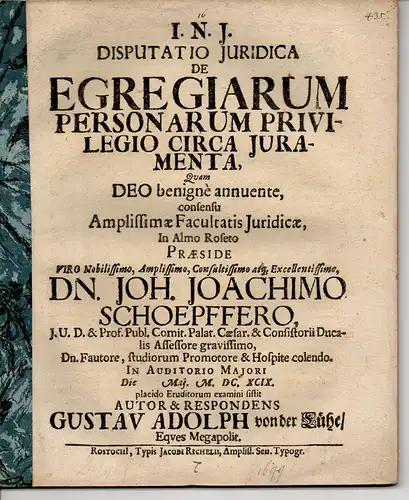 Lühe, Gustav Adolph von der: aus Mecklenburg: Juristische Disputation. De egregiarum personarum privilegio circa iuramenta (Über die Bevorzugung bei der Vereidigung hochrangiger Personen). 