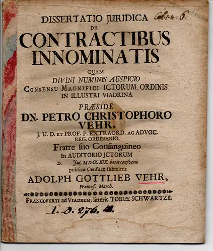 Vehr, Adolf Gottlieb: aus Frankfurt/Oder: Juristische Dissertation. De Contractibus Innominatis. 