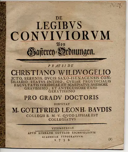 Baudis, Gottfried Leonhard: aus Leipzig: Juristische Dissertation. De legibus conviviorum = Von Gasterey-Ordnungen. 