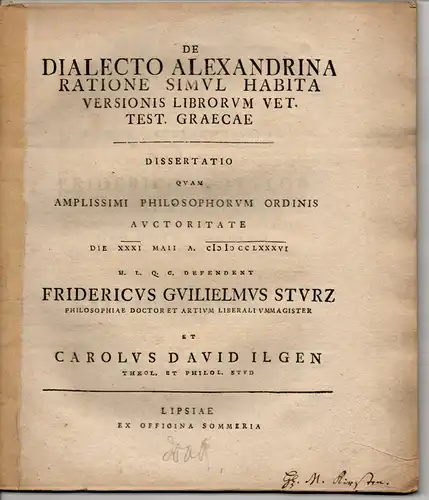 Sturz, Friedrich Wilhelm; Ilgen, Karl David: Philologische Inaugural-Dissertation. De dialecto Alexandrina ratione simul habita versiones librorum vet. test. Graecae. 