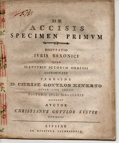 Küster, Christian Gottlob: Leipzig: Juristische Disputation. De accisis specimen primum (Über Akzisen, Teil 1). 