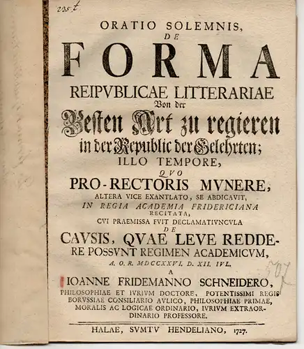 Schneider, Johann Friedemann: Oratio solemnis de forma reipublicae litterariae = Von der besten Art zu regieren in der Republic der Gelehrten. 