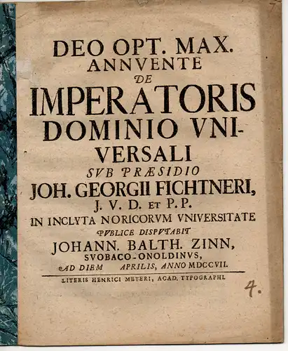 Zinn, Johann Balthasar: aus Ansbach: Juristische Anhandlung. De imperatoris dominio universali (Über die allumfassende Herrschaft des Kaisers). 