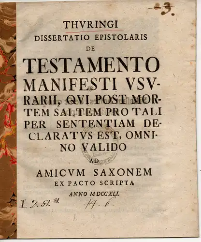 Thuringi dissertatio epistolaris de testamento manifesti usurarii, qui post mortem saltem pro tali per sententiam declaratus est, omnino valido ad amicum Saxonem ex pacto scripta. 