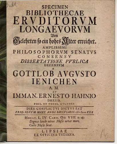 Hahn, Immanuel Ernst: aus Dresden: Specimen bibliothecae eruditorum longaevorum Von Gelehrten so ein hohes Alter erreichet. 