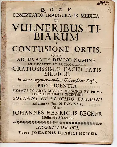 Becker, Johann Heinrich: Medizinische Inaugural-Dissertation. De Vulneribus Tibiarum A Contusione Ortis (Über Schienbeinverletzungen durch Prellungen). 
