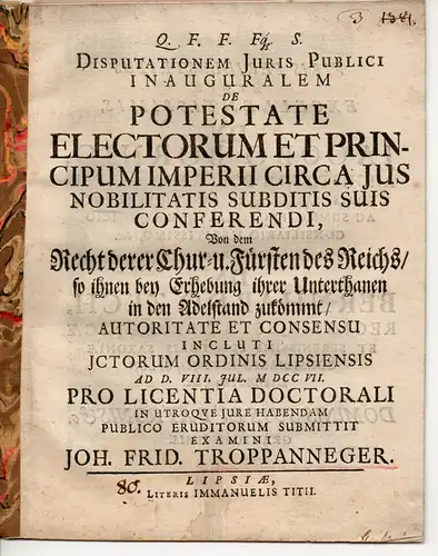 Troppanneger, Johann Friedrich: Juristische Disputation. De potestate electorum et principum Imperii circa ius nobilitatis subditis suis conferendi = Von dem Recht derer Chur- u. Fürsten...