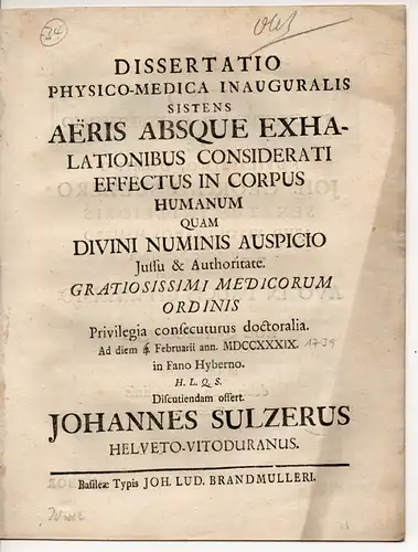 Sulzer, Johannes: aus Winterthur: Medizinische Inaugural-Dissertation. De aeris absque exhalationibus considerati effectibus in corpus humanum (Über die Wirkung des Atemluft auf den menschlichen Körper). 