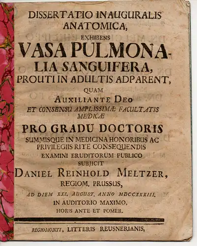 Meltzer, Daniel Reinhold: aus Königsberg: Anatomische Inaugural-Dissertation. Vasa pulmonalia sanguifera, prouti in adultis adparent (Über blutführende Lungengefäße bei Erwachsenen). 