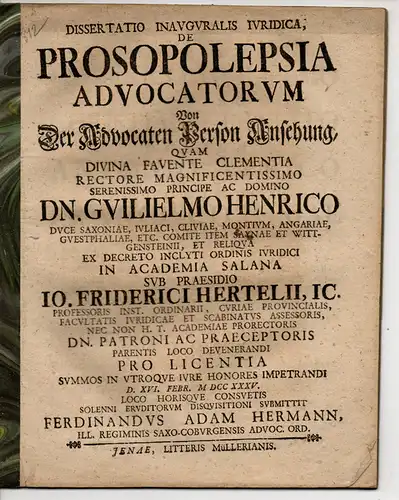 Hermann, Ferdinand Adam: Juristische Inaugural-Dissertation. De Prosopolepsia Advocatorum = Von der Advocaten Person Ansehung. 