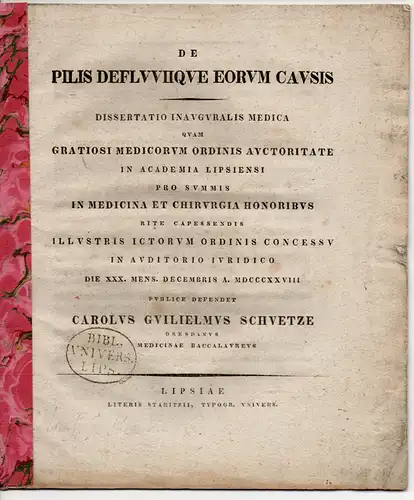 Schütze, Carl Wilhelm: aus Dresden: De pilis defluviique eorum causis (Über Haare und Haasausfall). Dissertation. 