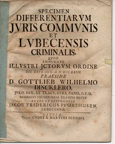 Pforthusen, Jacob Friedrich: aus Lübeck: Specimen differentiarum iuris communis et Lubecensis criminalis. 