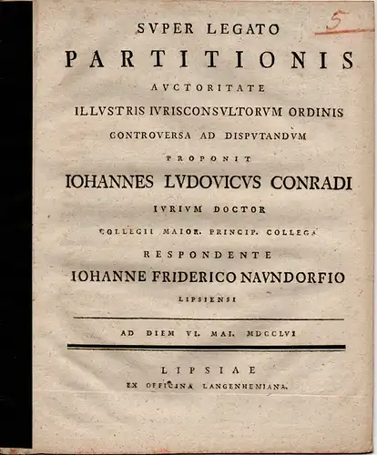 Naundorf (Neundorff), Johann Friedrich: Leipzig: Juristische Disputaiton. Super legato partitionis. 