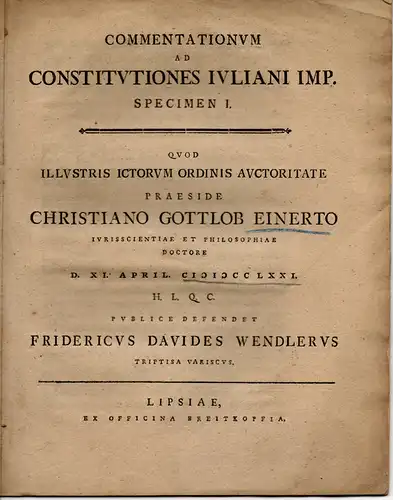 Wendler, Friedrich David: Triptis: Juristische Disputation. Commentationes ad Constitutiones Iuliani Imp. Specimen I. 
