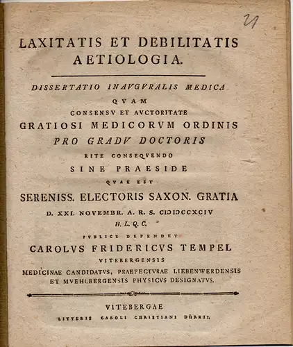 Tempel, Karl Friedrich: Wittenberg: Medizinische Inaugural-Dissertation. Laxitatis Et Debilitatis Aetiologia. 