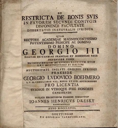 Dresky, Johannes Heinrich: Hamburg: Juristische Inaugural-Dissertation.  De restricta de bonis suis in favorem secundi coniugis disponendi facultate. 