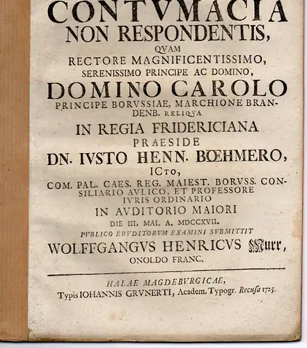 Murr, Wolfgang Heinrich: aus Ansbach: Juristische Disputation. De contumacia non respondentis. 