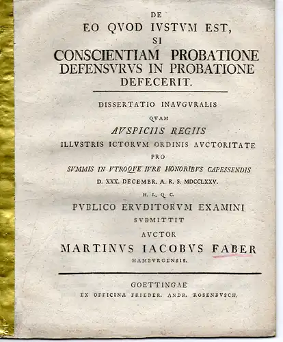 Faber, Martin Jakob von: aus Hamburg: Juristische Inaugural-Dissertation. De Eo Quod Iustum Est, Si Conscientiam Probatione Defensurus In Probatione Defecerit. 