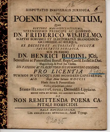 Cöper, Simon Heinrich: aus Detmold: Juristische Disputatio. De poenis innocentum (Über die Bestrafung Unschuldiger). Als Anhang: de non remittenda poena capitali homicidii. 