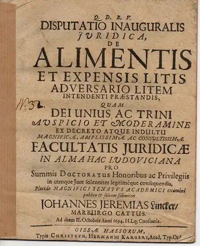 Lincker, Johannes Jeremias: aus Marburg: Juristische Inaugural-Disputation. De alimentis et expensis litis adversario litem intendenti praestandis. 