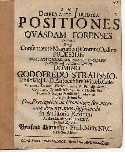 Kirmesser, Gottfried: aus Freiberg, Meissen: Juristische Disputation. Positiones quasdam forenses exhibens. 