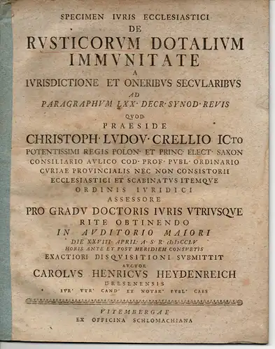 Heydenreich, Carl Heinrich: aus Dresden: Specimen iuris ecclesiastici de rusticorum dotalium immunitate a iurisdictione et oneribus secularibus ad paragraphum LXX. Decr. synod. revis. Beigefügt: Andreas.. 