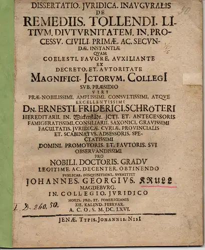 Krull, Johann Georg: aus Magdeburg: Juristische Inaugural-Dissertation. De remediis tollendi litium diuturnitatem in processu civili primae ac secundae instantiae. 
