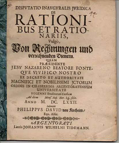 Kircheim, Philipp David von: Juristische Inaugural-Disputation. De rationibus et rationariis, vulgo, Von Rechnungen und verzechnenden Dienern. 