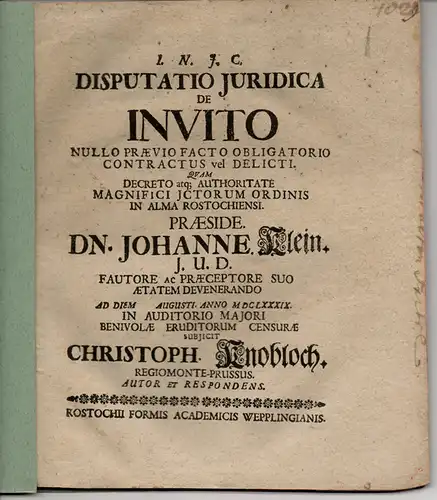 Knobloch, Christoph: aus Königsberg: Juristische Disputation. De invito nullo praevio facto obligatorio contractus vel delicti. 
