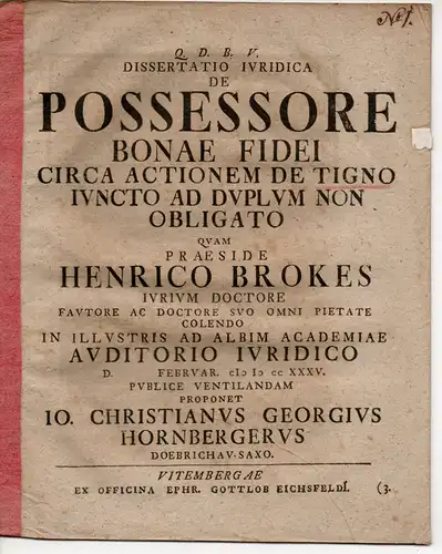 Hornberger, Johann Christian Georg: aus Doebrichau: Juristische Dissertation. De possessore bonae fidei circa actionem de tigno iuncto ad duplum non obligato. 