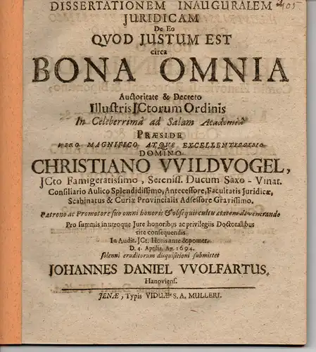 Wolfart, Johannes Daniel: aus Hanau: Juristische Inaugural-Dissertation. De eo quod iustum est circa bona omnia. 