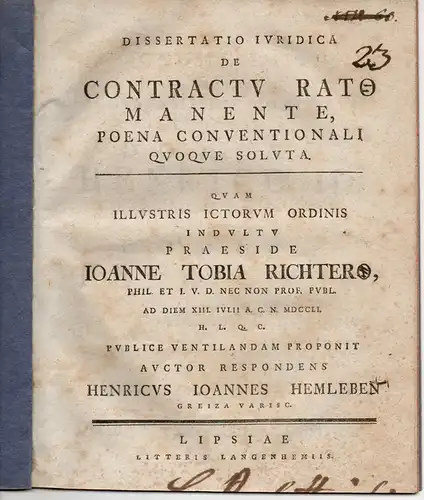 Hemleben, Heinrich Johann: aus Griesmaier: Juristische Dissertation. De contractu rato manente, poena conventionali quoque soluta. 