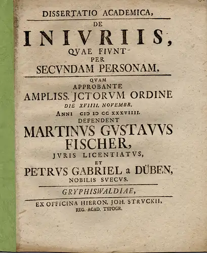 Düben, Peter Gabriel von: aus Schweden: Akademische Dissertation. De iniuriis, quae fiunt per secundam personam. 