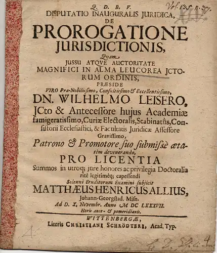 Allius, Matthäus Heinrich: Johanngeorgenstadt: Juristische Inaugural-Disputation. De prorogatione iurisdictionis (Über Aufschub in der Rechtsprechung). 