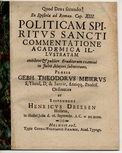 Dreesen, Heinrich: aus Holstein: Theologische Abhandlung. Ex Epistolae ad Roman. Cap. XIII. Politicam Spiritus Sancti Commentatione Academica Illustratam. 