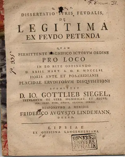 Lindemann, Friedrich August: aus Dresden: Juristische Dissertation. De legitima ex feudo petenda. 