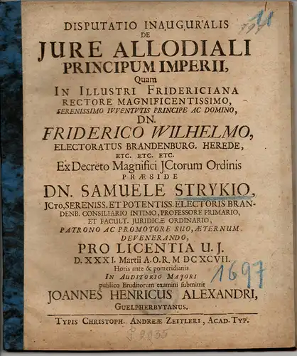 Alexandri, Johannes Heinrich: aus Wolfenbüttel: Juristische Inaugural-Disputation. De iure allodiali Principum Imperii. 
