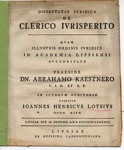 Lotsius (Lots), Johann Heinrich: Zwickau: Juristische Dissertation. De clerico iurisperito. 