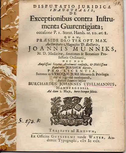 Uffelmann, Burchard Johann: aus Hamburg: Juristische Inaugural-Disputation. De exceptionibus contra instrumenta guarentigiata occasione p. 1. Statut. Hamb. tit. 20. art. I. 