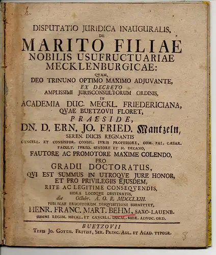 Behm (Böhm), Heinrich Franz Martin: aus Lauenburg: Juristische Inaugural-Disputation. De marito filiae nobilis usufructuariae Mecklenburgicae. 