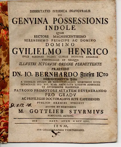 Sturm, Gottlieb: aus Nöbdenitz: Juristische Inaugural-Dissertation. De genuina possessionis indole. Beigefügt: Promotionsankündigung durch Johann Bernhard Friese. 