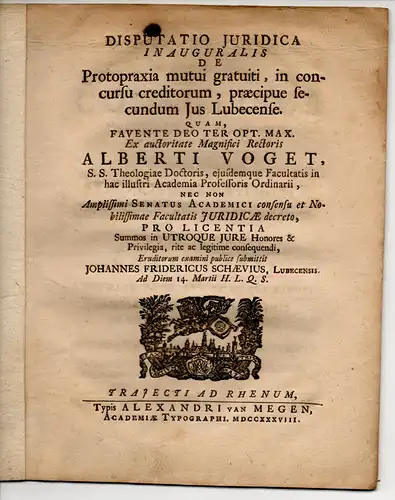 Schävius, Johann Friedrich: aus Lübeck: Juristische Inaugural-Disputation. De protopraxia mutui gratuiti, in concursu creditorum, praecipue ius Lubecense. 