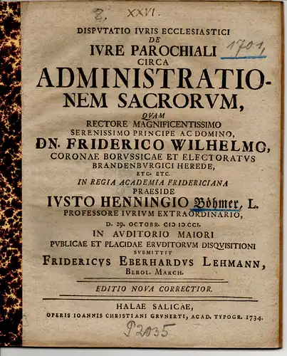 Lehmann, Friedrich Eberhard: aus Berlin: Juristische Disputation. De iure parochiali circa administrationem sacrorum. Editio nova correctior. 