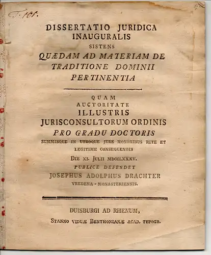 Drachter, Joseph Adolph: aus Vreden/Münster: Juristische Inaugural-Dissertation. Quaedam Ad Materiam De Traditione Dominii Pertinentia. 