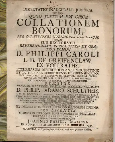 Rüssel, Johann: aus Mayen: Juristische Inaugural-Dissertation. De eo, quod iustum est circa collationem bonorum, per quaestiones nobiliores discussum (was hinsichtlich eines Gütervergleichs gerecht ist). 